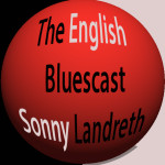 Sonny Landreth – The English Podcast