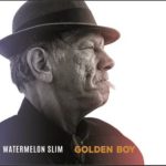 Watermelon Slim – Golden Boy