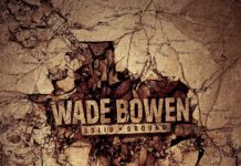 Wade Bowen – Solid Ground