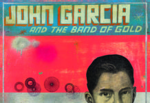 JOHN GARCIA, New Album – And The Band Of Gold!