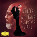 Anne-Sophie Mutter/John Williams – Across the Stars