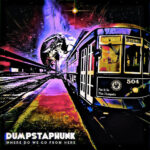 Dumpstaphunk -Where Do We Go From Here‘